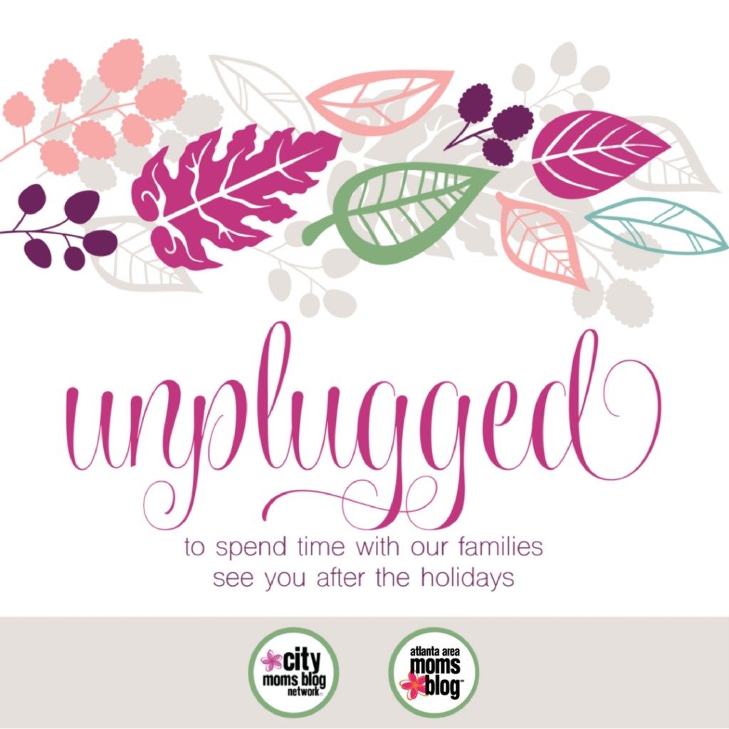 Unplugged - Happy Holidays 2016 | Atlanta Area Moms Blog