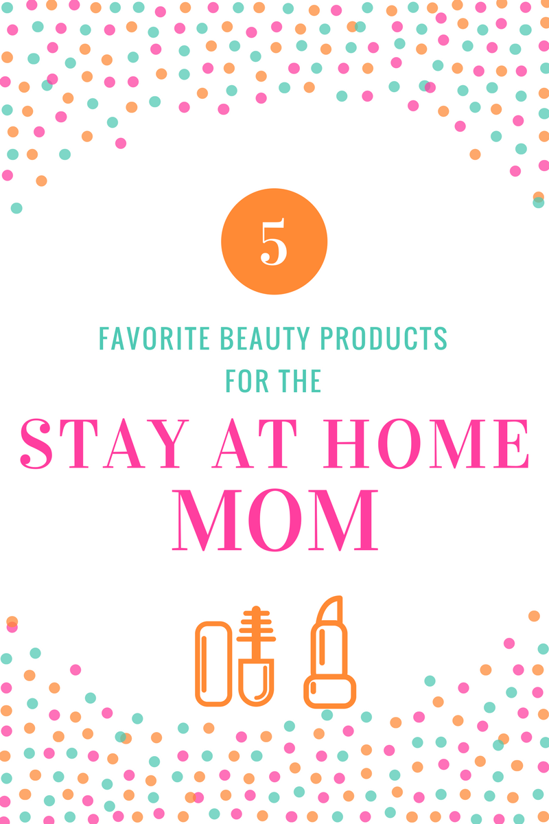 Favorite Beauty Products for SAHM | Atlanta Area Moms Blog