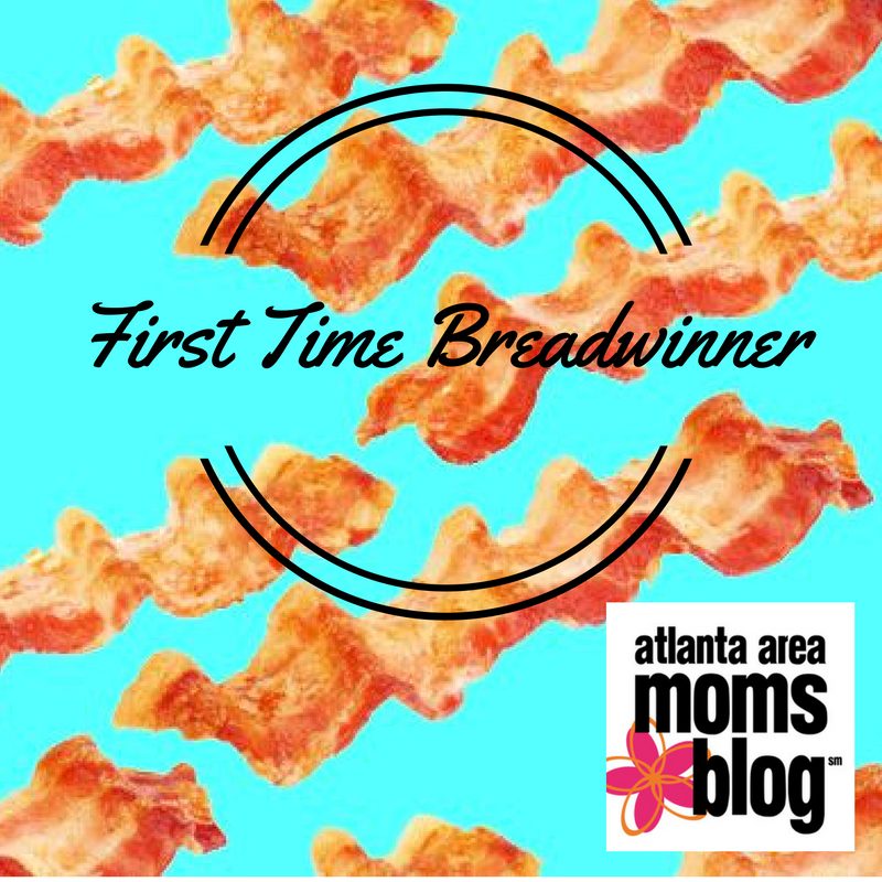 First Time Breadwinner | Atlanta Area Moms Blog