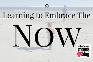 Learning to Embrace the Now