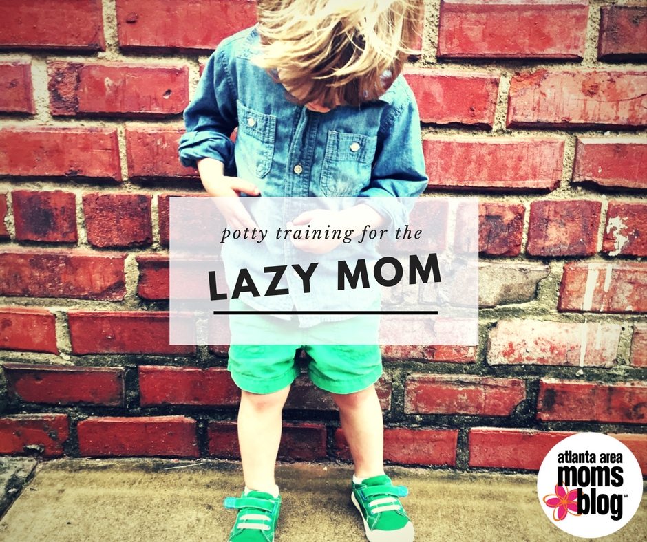 Potty Training for the Lazy Mom...| Atlanta Area Moms Blog