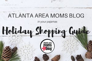 Atlanta Area Moms Blog: Holiday Shopping Guide 2017