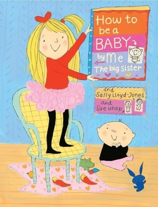 Cover of How to Be a Baby, by Me, the Big Sister