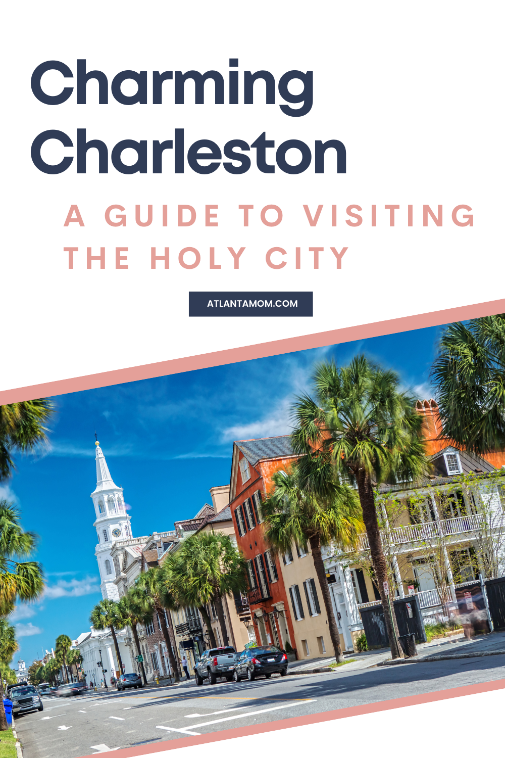 Charming Charleston - A Guide to Visiting the Holy City